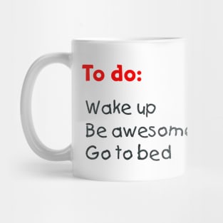 To do:  Be awesome Mug